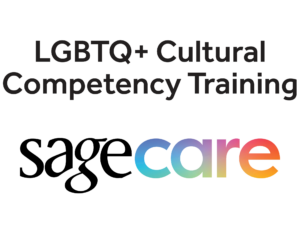 LGBTQ+ Cultural Competency Training through Sagecare